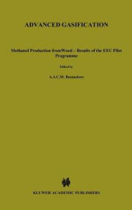 Title: Advanced Gasification: Methanol Production from Wood - Results of the EEC Pilot Programme / Edition 1, Author: A.A.C.M. Beenackers