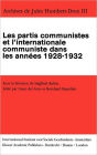Archives de Jules Humbert-Droz, Volume III: Les partis communistes et l'Internationale communiste dans les annï¿½es 1928-1932