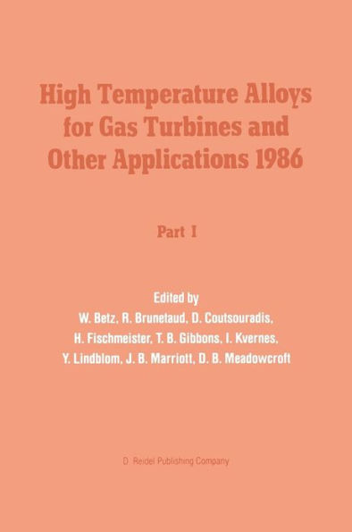High Temperature Alloys for Gas Turbines and Other Applications 1986 / Edition 1