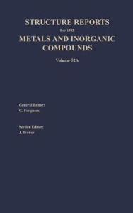 Title: Structure Reports for 1985, Volume 52A: Section I Metal Section II Inorganic Compounds / Edition 1, Author: G. Ferguson