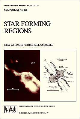 Star Forming Regions: Proceedings of the 115th Symposium of the International Astronomical Union Held in Tokyo, Japan, November 11-15, 1985