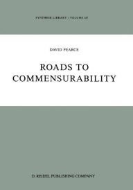 Title: Roads to Commensurability / Edition 1, Author: D. Pearce