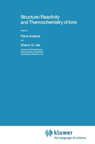 Title: Structure/Reactivity and Thermochemistry of Ions / Edition 1, Author: Pierre Ausloos