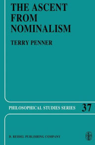 Title: The Ascent from Nominalism: Some Existence Arguments in Plato's Middle Dialogues / Edition 1, Author: Terry Penner
