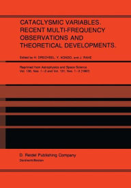 Title: Cataclysmic Variables. Recent Multi-Frequency Observations and Theoretical Developments: Proceedings of IAU Colloquium No. 93, held in Bamberg, F.R.G., June 16-19, 1986, Author: H. Drechsel