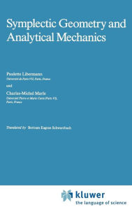 Title: Symplectic Geometry and Analytical Mechanics / Edition 1, Author: P. Libermann