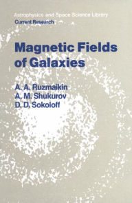 Title: Magnetic Fields of Galaxies / Edition 1, Author: A.A. Ruzmaikin