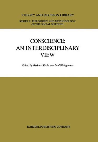 Conscience: An Interdisciplinary View: Salzburg Colloquium on Ethics in the Sciences and Humanities / Edition 1