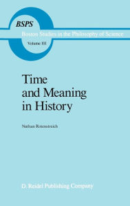 Title: Time and Meaning in History / Edition 1, Author: Nathan Rotenstreich