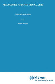Title: Philosophy and the Visual Arts: Seeing and Abstracting / Edition 1, Author: Andrew Harrison