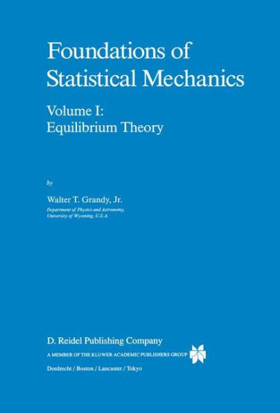 Foundations of Statistical Mechanics: Equilibrium Theory / Edition 1