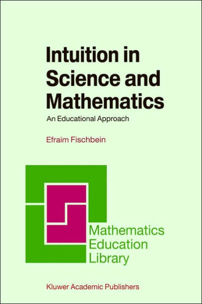 Intuition in Science and Mathematics: An Educational Approach