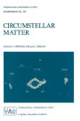 Circumstellar Matter: Proceedings of the 122nd Symposium of the International Astronomical Union Held in Heildelberg, F.R.G., June 23-27, 1986