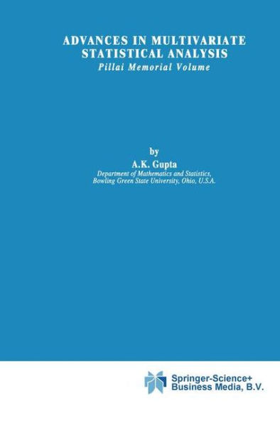 Advances in Multivariate Statistical Analysis: Pillai Memorial Volume / Edition 1