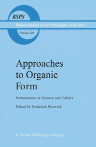 Title: Approaches to Organic Form: Permutations in Science and Culture, Author: F.R. Burwick