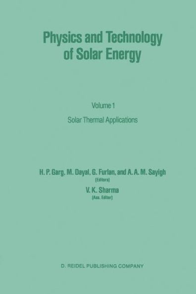 Physics and Technology of Solar Energy: Volume 1: Solar Thermal Applications / Edition 1