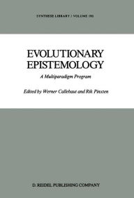 Title: Evolutionary Epistemology: A Multiparadigm Program, Author: W. Callebaut