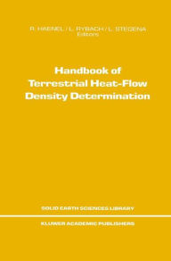 Title: Handbook of Terrestrial Heat-Flow Density Determination: with Guidelines and Recommendations of the International Heat Flow Commission / Edition 1, Author: R. Haenel