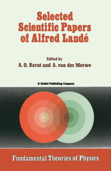 Selected Scientific Papers of Alfred Landï¿½ / Edition 1