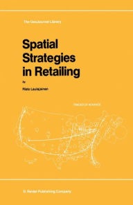 Title: Spatial Strategies in Retailing / Edition 1, Author: R. Laulajainen