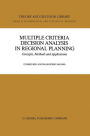 Multiple Criteria Decision Analysis in Regional Planning: Concepts, Methods and Applications