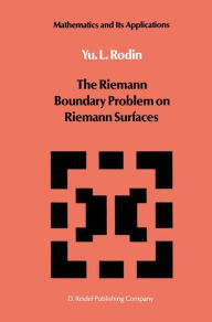 Title: The Riemann Boundary Problem on Riemann Surfaces / Edition 1, Author: Y. Rodin