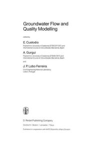 Title: Groundwater Flow and Quality Modelling / Edition 1, Author: E. Custodio