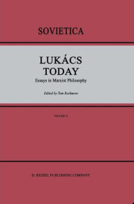 Title: Lukï¿½cs Today: Essays in Marxist Philosophy, Author: I Rockmore