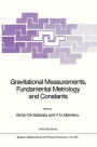 Gravitational Measurements, Fundamental Metrology and Constants / Edition 1