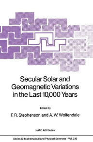 Title: Secular Solar and Geomagnetic Variations in the Last 10,000 Years, Author: F.R. Stephenson