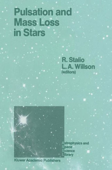 Pulsation and Mass Loss in Stars: Proceedings of a Workshop Held in Trieste, Italy, September 14-18, 1987 / Edition 1