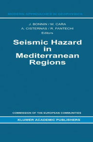 Title: Seismic Hazard in Mediterranean Regions / Edition 1, Author: J. Bonnin