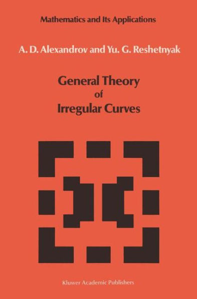 General Theory of Irregular Curves / Edition 1