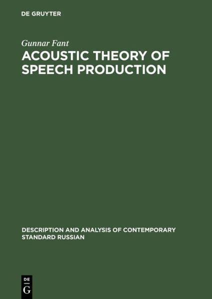 Acoustic Theory of Speech Production: With Calculations based on X-Ray Studies of Russian Articulations