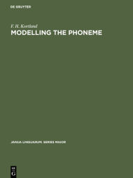 Title: Modelling the Phoneme: New Trends in East European Phonemic Theory, Author: F. H. Kortland