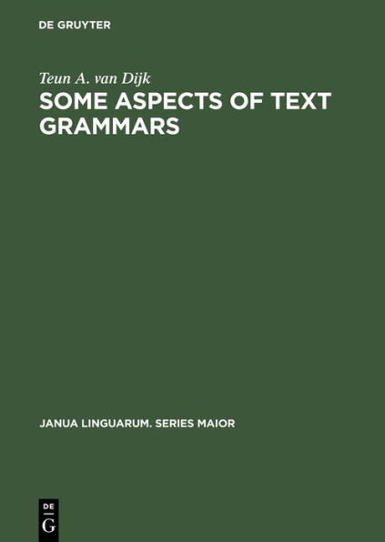Some Aspects of Text Grammars: A Study in Theoretical Linguistics and Poetics