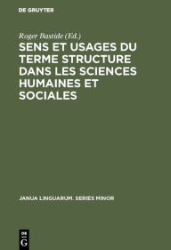 Title: Sens et usages du terme structure dans les sciences humaines et sociales, Author: Roger Bastide