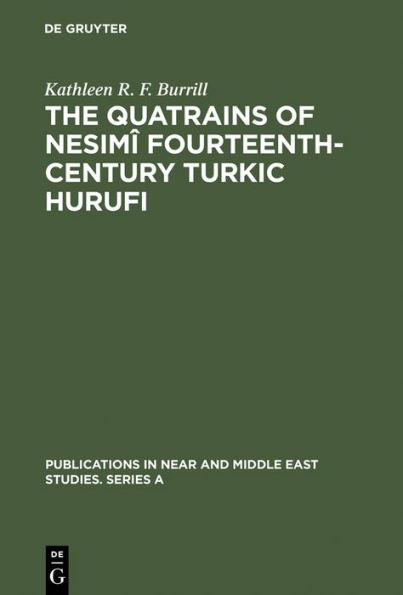 The Quatrains of Nesimî Fourteenth-Century Turkic Hurufi: With Annotated Translations of the Turkic and Persian Quatrains from the Hekimoglu Ali Pasa MS / Edition 1