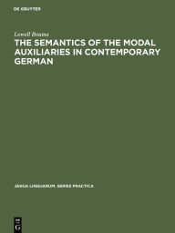 Title: The Semantics of the Modal Auxiliaries in Contemporary German, Author: Lowell Bouma