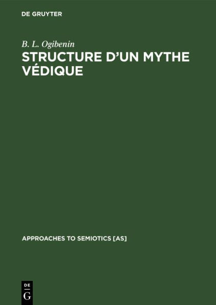 Structure d'un Mythe Védique: Le Mythe Cosmogonique dans le Rgveda