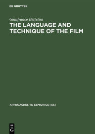 Title: The Language and Technique of the Film, Author: Gianfranco Bettetini