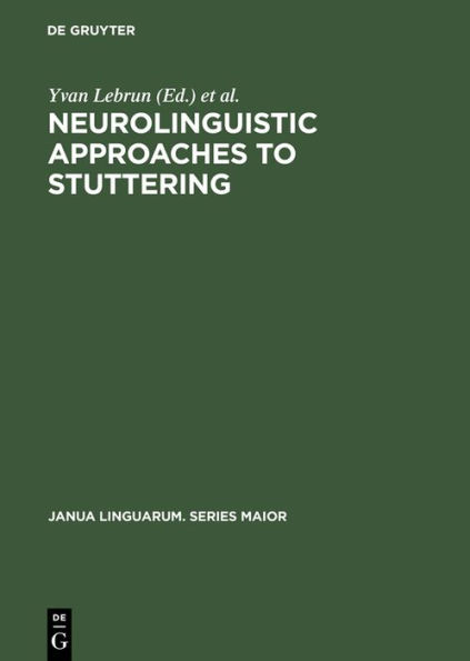 Neurolinguistic Approaches to Stuttering: Proceedings of the International Symposium on Stuttering (Brussels, 1972) / Edition 1