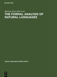 Title: The Formal Analysis of Natural Languages: Proceedings of the First International Conference, Paris, April 27-29, 1970, Author: Maurice Gross