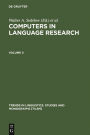 Computers in Language Research 2: Part I: Formalization in Literary and Discourse Analysis. Part II: Notating the Language of Music, and the (Pause) Rhythms of Speech