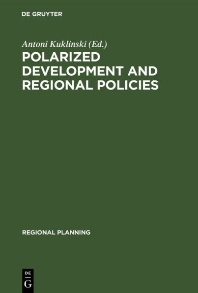 Polarized Development and Regional Policies: Tribute to Jacques Boudeville / Edition 1