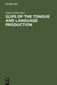 Title: Slips of the Tongue and Language Production, Author: Anne Cutler