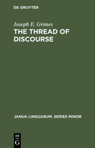 Title: The Thread of Discourse / Edition 1, Author: Joseph E. Grimes