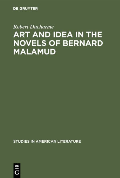 Art and Idea in the Novels of Bernard Malamud: Toward the Fixer