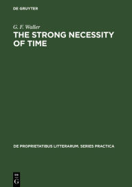 Title: The Strong Necessity of Time: The Philosophy of Time in Shakespeare and Elizabethan Literature, Author: G. F. Waller