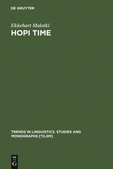 Hopi Time: A Linguistic Analysis of the Temporal Concepts in the Hopi Language / Edition 1